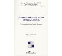 Intervention Participative Et Travail Social - Un Dispositif Institutionnel Pour Le Changement