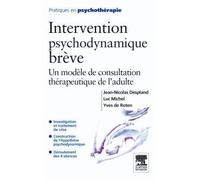Intervention psychodynamique brève Un modèle de consultation thérapeutique de l'adulte - Yves de Roten - Elsevier Masson - broché - Essai