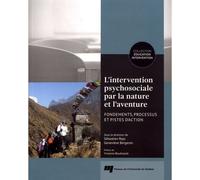 Intervention psychosociale par la nature et l'aventure Fondements, processus et pistes d'action - Sébastien Rojo - Presses Universite Du Quebec - broché - Essai