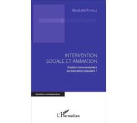 Intervention sociale et animation Gestion communautaire ou éducation populaire - Mustafa Poyraz - L'harmattan - broché - Essai