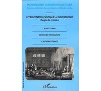 Intervention sociale et sociologie, regards croisés Suivi de : Kurt Lewin, Marchés financiers, L'intermittence et La propriété intellectuelle - Collectif - L'harmattan - broché - Revue