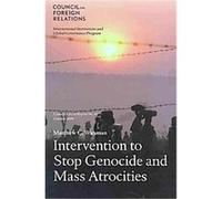 Intervention to Stop Genocide and Mass Atrocities Matthew C. Waxman (Auteur)