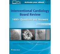 Interventional Cardiology Board Review: 1400+ Questions and Answers