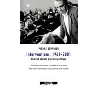 Interventions 1961-2001 Science sociale et action politique - Pierre Bourdieu - Agone - broché - Essai