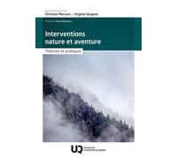 Interventions nature et aventure Théories et pratiques - Christian Mercure - Presses de l'université du québec - ebook (ePub) - Livre