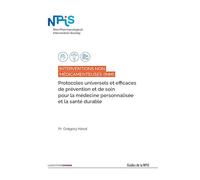 Interventions Non Médicamenteuses (INM) : Protocoles universels et efficaces de prévention et de soin pour la médecine personnalisée et la santé durable