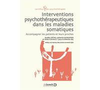Interventions psychothérapeutiques dans les maladies somatiques Accompagner les patients et leurs proches - Aurélie Untas - De Boeck Supérieur - broché - Etude