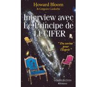 Interview avec Le Principe de Lucifer Cinq années d’entretien avec le plus grand écrivain du XXIe siècle - Grégoire Canlorbe - Jardin Des Livres - broché - Essai