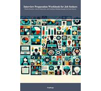 Interview Preparation Workbook for Job Seekers: Practice Exercises, Answer Frameworks, and Confidence-Building Strategies for Career Success