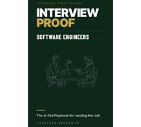 Interview Proof: Software Engineers: The AI-Era Playbook for Landing the Job