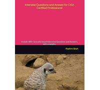 Interview Questions and Answer for CISA Certified Professional: Include 400+ Scenario based Interview Questions and Answers, with examples.