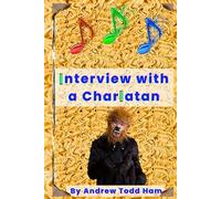 Interview with a Charlatan: And Other Writings