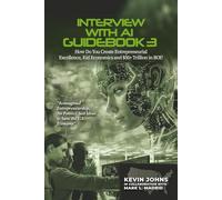 Interview with AI Guidebook 3: How Do You Create Entrepreneurial Excellence, Kid Economics and $50+ Trillion in ROI?