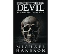 Interview with the Devil: An Anthology of Horror