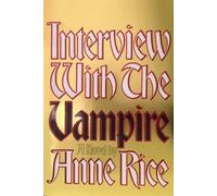 Interview with the Vampire: Anniversary edition (Vampire Chronicles) [Hardback]