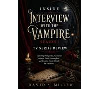 Interview with the Vampire Season 1 Tv Series Review: Exploring the Episodes, Character Journeys, Gothic Atmosphere, and Creative Vision Behind the Hit Series