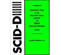 Interviewer's Guide To The Structured Clinical Interview For Dsm-Iv (R) Dissociative Disorders (Scid-D)