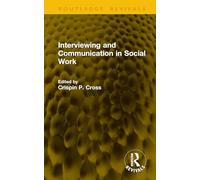 Interviewing and Communication in Social Work