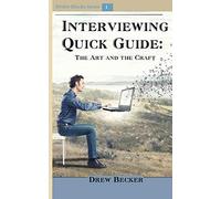 Interviewing Quick Guide: The Art and Craft