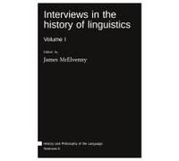 Interviews In The History Of Linguistics : Volume I