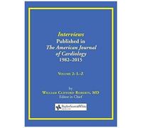 Interviews Published In The American Journal Of Cardiology 1982-2015: Volume 2, L-Z