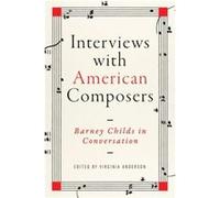 Interviews with American Composers - Barney Childs - University of Illinois Press - Livre en Anglais - Hardback Barney ChildsBarney Childs (Auteur)