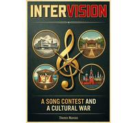 INTERVISION : A Song Contest And A Cultural War - Themis Manios - Themis Manios - ebook (ePub) - Livre