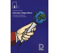 Intervista a Edgar Morin. Il pensiero complesso e l'incertezza del sapere