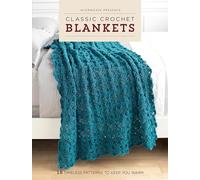 Interweave Presents Classic Crochet Blankets: 18 Timeless Patterns to Keep You Warm