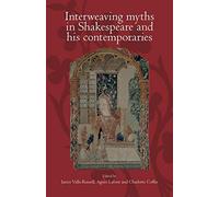 Interweaving Myths In Shakespeare And His Contemporaries