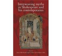 Interweaving Myths in Shakespeare and His Contemporaries Charlotte Coffin, Agnes Lafont, Janice Valls - Russell (Auteur)