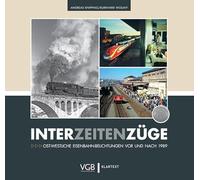Interzeitenzüge: Ost-Westliche Eisenbahn-Belichtungen vor und nach 1989