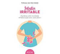 Intestin irritable: Equilibrez votre microbiote et faites la paix avec votre côlon