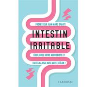 Intestin irritable Equilibrez votre microbiote et faites la paix avec votre côlon 2020 - Jean-Marc Sabaté - Larousse - broché - Guide