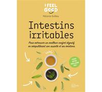 Intestins irritables Pour retrouver un meilleur confort digestif en rééquilibrant son assiette et ses émotions - Mélanie Duféey - Hachette Pratique - cartonné - Guide