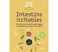 Intestins irritables Pour retrouver un meilleur confort digestif en rééquilibrant son assiette et ses émotions - Mélanie Duféey - Hachette Pratique - cartonné - Guide