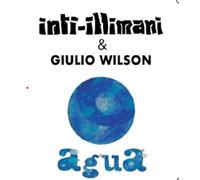 Inti-Illimani & Giulio Wilson - Agua