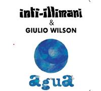 Inti-Illimani & Giulio Wilson - Agua