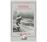 Intifada : Vers La Paix Ou Vers La Guerre ?