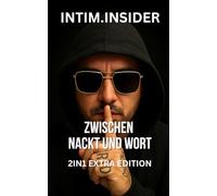 Intim Insider - Zwischen Nackt und Wort - 2in1 EXTRA EDITION