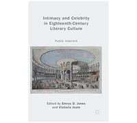 Intimacy And Celebrity In Eighteenth-Century Literary Culture