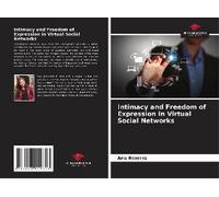 Intimacy And Freedom Of Expression In Virtual Social Networks