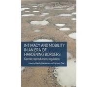 Intimacy and Mobility in an Era of Hardening Borders Edited by Haldis Haukanes , Edited by Frances Pine (Auteur)