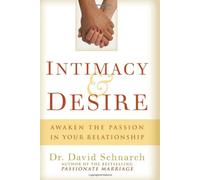 Intimacy & Desire: Awaken the Passion in Your Relationship