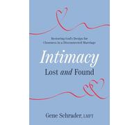 Intimacy Lost and Found: Restoring God’s Design for Closeness in a Disconnected Marriage