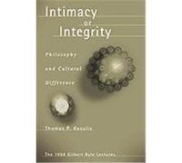 Intimacy or Integrity: Philosophy and Cultural Differences Kasulis, Thomas P. (Auteur)