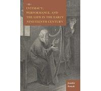 Intimacy, Performance, and the Lied in the Early Nineteenth Century