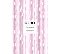 Intimacy: Trusting Oneself and the Other by Osho [Paperback] NEUF