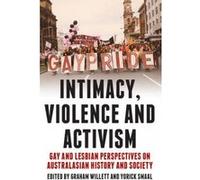 Intimacy, Violence and Activism - [Version Originale] Yorick Smaal, Graham Willett (Auteur)
