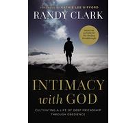 Intimacy with God: Cultivating a Life of Deep Friendship Through Obedience